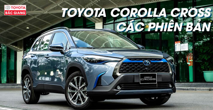 Các phiên bản Toyota Corolla Cross có gì khác biệt