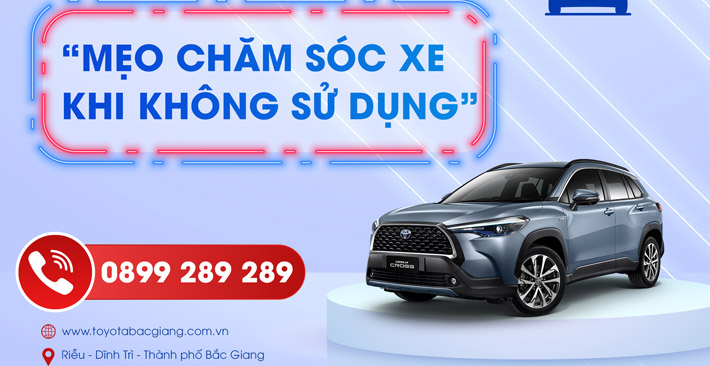 Cùng Toyota Bắc Giang chăm sóc xe ít sử dụng trong mùa dịch