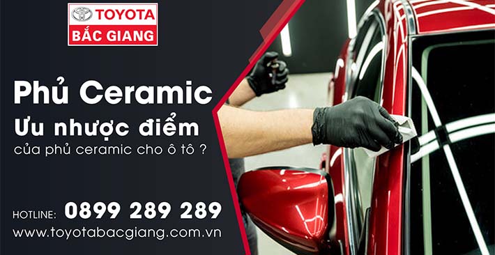 Ưu nhược điểm phủ ceramic | Toyota Bắc Giang