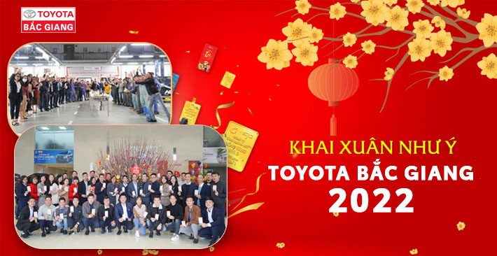 Toyota Bắc Giang tưng bừng khai xuân Nhâm Dần 2022
