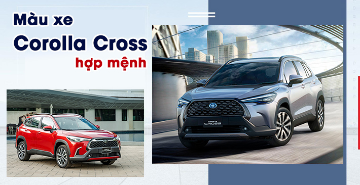 Tư vấn các màu xe Toyota Corolla Cross đẹp và hợp mệnh