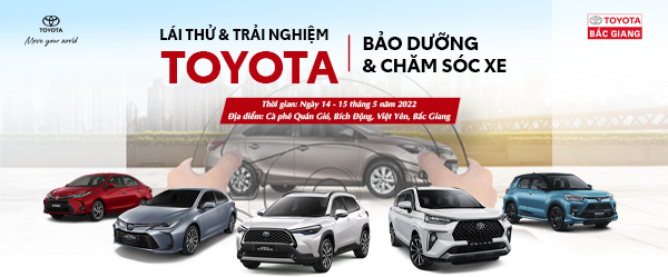 Lái thử xe tận nơi - Bảo dưỡng xe tận huyện cùng Toyota Bắc Giang